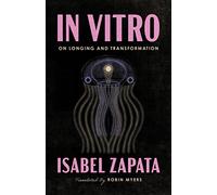 In Vitro: On Longing and Transformation