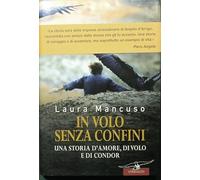 In volo senza confini. Una storia d'amore, di volo e di condor