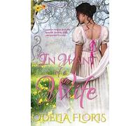 In Want of a Wife: A Sweet, Clean, Authentic Regency Romance Novella (19th Century Love Stories (historical romance for the discerning woman))