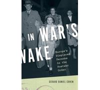 In War's Wake: Europe's Displaced Persons in the Postwar Order (Oxford Studies in International History)