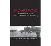 In War's Wake: International Conflict and the Fate of Liberal Democracy