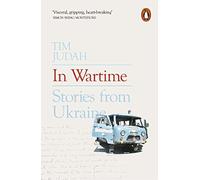 In Wartime: Stories from Ukraine