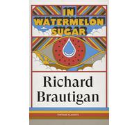 In Watermelon Sugar: A post-apocalyptic by Richard Brautigan | PB | 2026