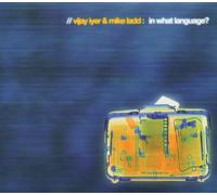 In What Language By Mike Ladd,Vijay Iyer (2004-02-09)
