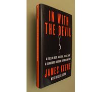 In With the Devil: A Fallen Hero, a Serial Killer, and a Dangerous Bargain for Redemption