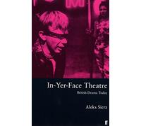 In-yer-face Theatre: British Drama Today by Aleks Sierz (2001-03-05)