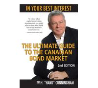 In Your Best Interest: The Ultimate Guide to the Canadian Bond Market