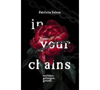 In your chains - Entführt, gefangen, geliebt: Spicy Dark Romance | Enemies to Lovers