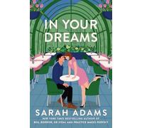 In Your Dreams : a Novel - Trade Paperback NEW Sarah Adams 2025