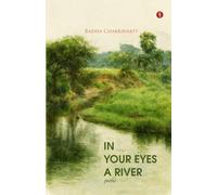 In Your Eyes a River: Poems