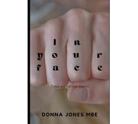 In Your Face: These are not love poems
