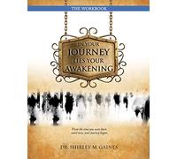 In Your Journey Lies Your Awakening the Workbook