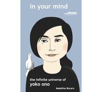 In Your Mind - The Infinite Universe of Yoko Ono