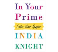 In Your Prime: Older, Wiser, Happier
