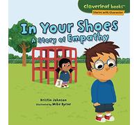 In Your Shoes: A Story of Empathy (Cloverleaf Books (TM) -- Stories with Character)