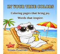 IN YOUR TRUE COLORS: A Mindfulness Coloring Journey