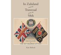 In Zululand and the Transvaal with the 58th