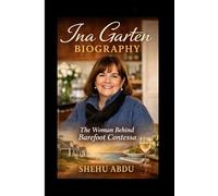 Ina Garten Biography: The Woman Behind Barefoot Contessa
