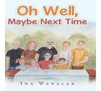 Ina Wenzler Oh Well, Maybe Next Time Hardback Book Ina Wenzler Multicolor