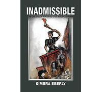 Inadmissible: The Case of Lizzie Borden and Other Murderous Women