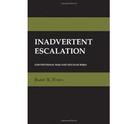 Inadvertent Escalation: Conventional War and Nuclear Risks (Cornell Studies in Security Affairs) 1st edition by Posen, Barry R. (2013) Paperback