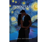 INAGOTABLE: UNA HISTORIA DE AMOR, PERDÓN Y REDENCIÓN.