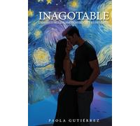 INAGOTABLE: UNA HISTORIA DE AMOR, PERDÓN Y REDENCIÓN.