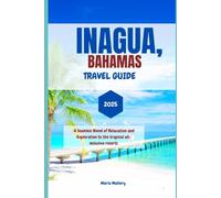 INAGUA, BAHAMAS: A Seamless Blend of Relaxation and Exploration to the tropical all-inclusive resorts. (Travel To Paradise)