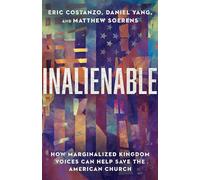 Inalienable - How Marginalized Kingdom Voices Can Help Save the American Church
