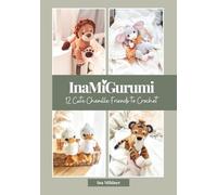 InaMiGurumi: 12 Cute Chenille Friends to Crochet