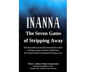Inanna: The Seven Gates of Stripping Away: She descended crowned and returned bare-souled, carrying a power no throne could bestow-the wisdom earned by dying and choosing to rise.