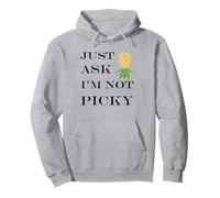Inappropriate funny joke quote Just Ask I'm Not Picky Pullover Hoodie