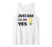 Inappropriate I'm Not Picky Funny Just Ask I'll say yes Tank Top