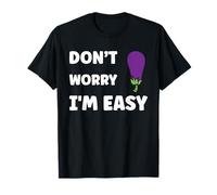 Inappropriate Not Picky Funny Ask Don't Worry I'm Easy T-Shirt