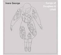 GEORGE, Inara - Songs Of Douglass & Littell - Vinyl (clear vinyl LP)