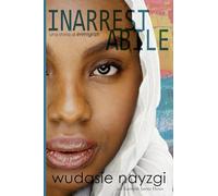 Inarrestabile - Una Storia di Immigrati: La Lotta Decennale di una Donna per Risanare una Famiglia Lacerata dalla Guerra, dalle Menzogne e dalla Tirannia (Sogni di Libertà)