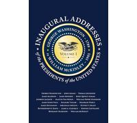 Inaugural Addresses of the Presidents of the United States: Volume I: 1 (Applewood Books)