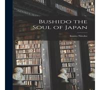 Inazo Nitobe Bushido the Soul of Japan Hardcover Book Inazo Nitobe Multicolor