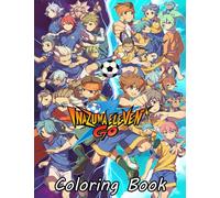 Inazuma Eleven Go Coloring Book: the most unique high quality illustrations of your best anime soccer.