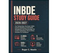 INBDE Study Guide 2026-2027: Two Testing Days, One Exam: 2,000+ Practice Questions on Oral Health Management and Pharmacology, Full Answer Explanations, Plus an Online Simulator for Confidence.