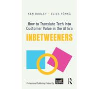 Inbetweeners: How to Translate Tech into Customer Value in the AI Era