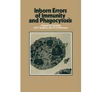 Inborn Errors of Immunity and Phagocytosis : Monograph based upon Proceedings of the Fifteenth Symposium of The Society for the Study of Inborn Errors of Metabolism