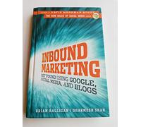Inbound Marketing: Get Found Using Google, Social Media, and Blogs (New Rules Social Media Series)
