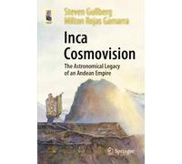 Inca Cosmovision: The Astronomical Legacy of an Andean Empire (Astronomers' Universe)