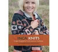 Inca Knits: Inspired by South American Folk Tradition: Designs Inspired by South American Folk Tradition