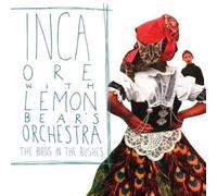 Inca Ore w/ Lemon Bear's Orche - The Birds in the Bushes