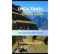 INCA TRAIL HIKING GUIDE (UNTAMED ROUTES SERIES)