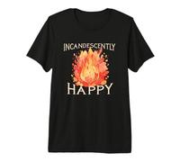 INCANDESCENTLY Happy Pride & Prejudice Jane Austen Fire Meme Premium T-Shirt