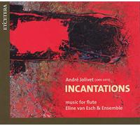 Incantations - Music for Flute - E. & Ensemble Van Esch