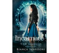 Incarnate: A Dark Paranormal Romance (The Marked Saga)